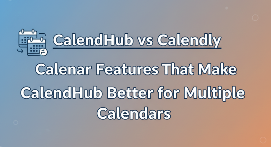 Side-by-side comparison of calendhub vs calendly calendar features comparison displaying key differences and feature analysis